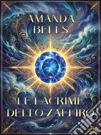Le Lacrime dello Zaffiro. E-book. Formato EPUB ebook
