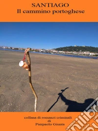 Santiago. Da Lisbona a Ferrol. E-book. Formato EPUB ebook