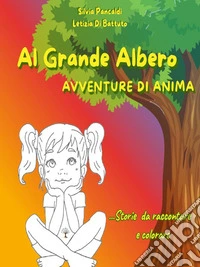 Al Grande Albero  -   Avventure di Anima. E-book. Formato PDF ebook