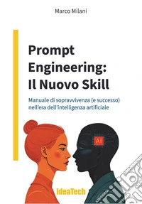 Prompt Engineering: Il Nuovo Skill. E-book. Formato EPUB ebook