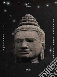 Il Mistero, il motore degli eventi, il Tutto, o il Superuomo. E-book. Formato EPUB ebook