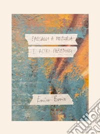 Paesaggi a memoria e altri paradossi. E-book. Formato EPUB ebook