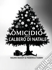Omicidio sotto l'albero di Natale. E-book. Formato EPUB ebook