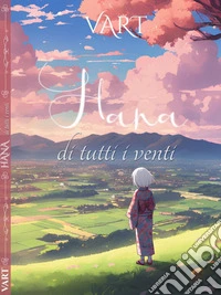 Hana, di tutti i venti. E-book. Formato EPUB ebook