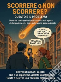 Scorrere o Non Scorrere ? Questo è il problema.. E-book. Formato EPUB ebook