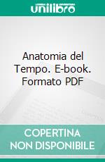 Anatomia del Tempo. E-book. Formato PDF ebook
