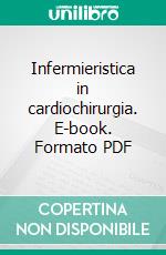 Infermieristica in cardiochirurgia. E-book. Formato PDF ebook
