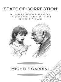 State of Correction. A Philosophical Inquiry into the Newspeak. E-book. Formato EPUB ebook