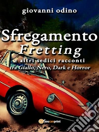 Sfregamento - Fretting e altri sedici racconti. E-book. Formato EPUB ebook