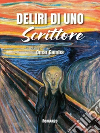 Deliri di uno scrittore. E-book. Formato EPUB ebook