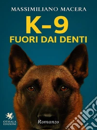 K-9: fuori dai denti. E-book. Formato EPUB ebook