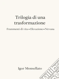 Trilogia di una Trasformazione. E-book. Formato EPUB ebook
