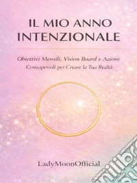 Il mio Anno Intenzionale. E-book. Formato EPUB ebook