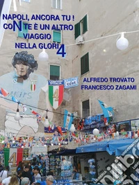 Il Titolo è Napoli, ancora Tu Con Te è un altro viaggio nella glori4. E-book. Formato EPUB ebook
