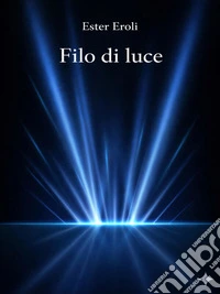 Filo di luce. E-book. Formato EPUB ebook