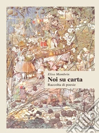 Noi su carta. E-book. Formato EPUB ebook