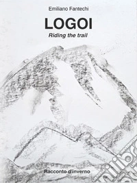 LOGOI - Riding the trail - Racconto d'inverno. E-book. Formato EPUB ebook