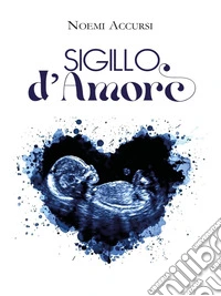 Sigillo d’amore. E-book. Formato EPUB ebook