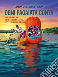 Ogni pagaiata conta. E-book. Formato EPUB ebook
