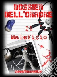 Dossier dell'Orrore: Il Maleficio. E-book. Formato EPUB ebook