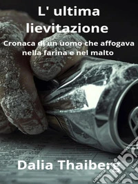 L'ultima lievitazione. E-book. Formato EPUB ebook