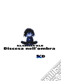 Discesa nell'ombra. E-book. Formato EPUB ebook