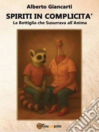 Spiriti in Complicità. E-book. Formato PDF ebook
