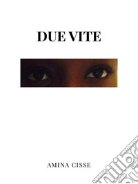 Due vite. E-book. Formato PDF ebook