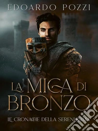 La Mica di Bronzo. E-book. Formato EPUB ebook