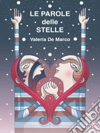 Le parole delle stelle. E-book. Formato EPUB ebook