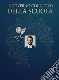 Il Governo Cognitivo della Scuola. E-book. Formato EPUB ebook