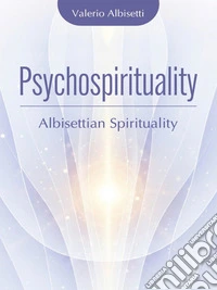 Psychospirituality. Albisetti Spirituality. E-book. Formato EPUB ebook
