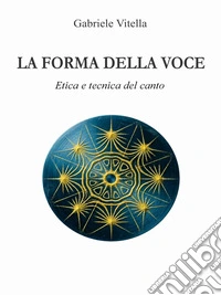 La forma della voce. E-book. Formato EPUB ebook