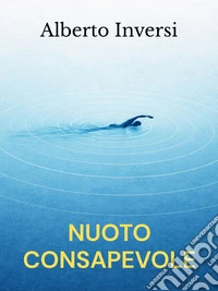 Nuoto Consapevole. E-book. Formato EPUB ebook