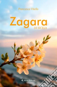 Zagara di Sicilia. E-book. Formato EPUB ebook