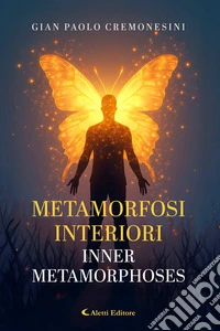 Metamorfosi interiori - Inner metamorphoses. E-book. Formato EPUB ebook