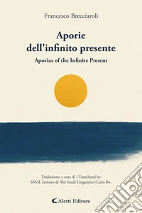 Aporie dell'infinito presente - Aporias of the Infinite Present. E-book. Formato EPUB ebook