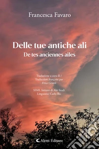 Delle tue antiche ali - De tes anciennes ailes. E-book. Formato EPUB ebook
