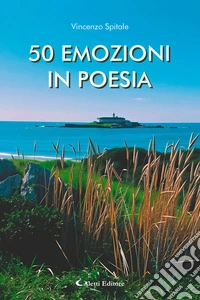 50 Emozioni in poesia. E-book. Formato EPUB ebook