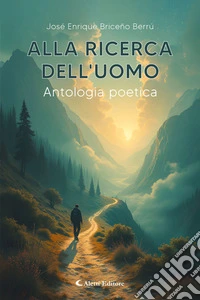 Alla ricerca dell’UomoAntologia poetica. E-book. Formato EPUB ebook