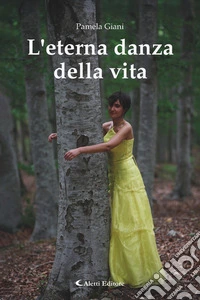 L’eterna danza della vita. E-book. Formato EPUB ebook