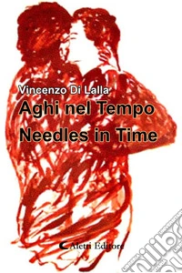 Aghi nel Tempo - Needles in Time. E-book. Formato EPUB ebook