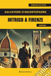 Intrigo a Firenze. E-book. Formato EPUB ebook