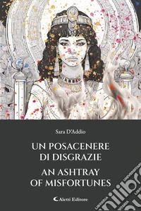 Un posacenere di disgrazie - An ashtray of misfortunes. E-book. Formato EPUB ebook