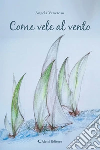 Come vele al vento. E-book. Formato EPUB ebook
