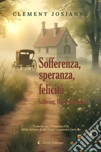 Sofferenza, speranza, felicità  - Suffering, Hope, Happiness. E-book. Formato EPUB ebook
