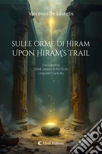 Sulle orme Hiram - Upon Hiram’s Trail. E-book. Formato EPUB ebook