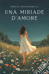 Una miriade d’amore. E-book. Formato EPUB ebook