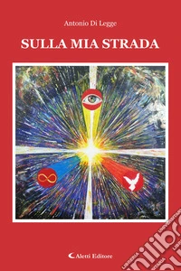 Sulla mia strada. E-book. Formato EPUB ebook