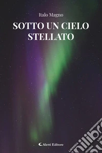 Sotto un cielo stellato. E-book. Formato EPUB ebook